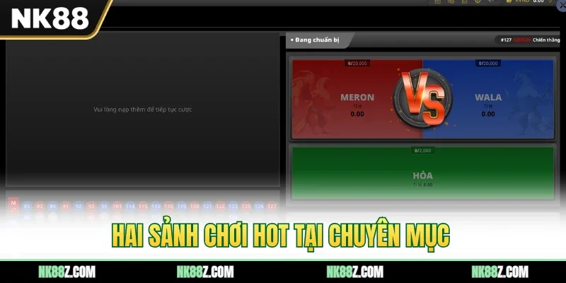 Hai sảnh chơi hot tại chuyên mục